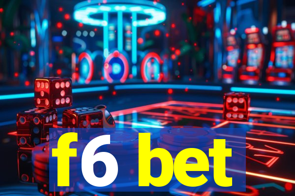 f6 bet